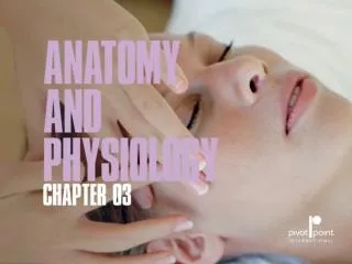 Chapter 3 ANATOMY AND PHYSIOLOGY