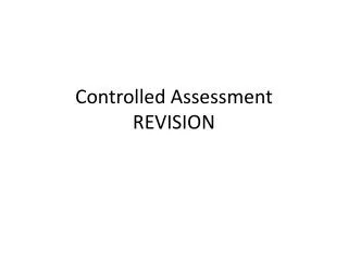 Controlled Assessment REVISION
