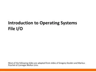 Introduction to Operating Systems File I/O