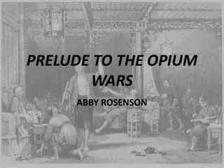 PRELUDE TO THE OPIUM WARS