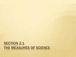 Section 2.1 The Measures of Science