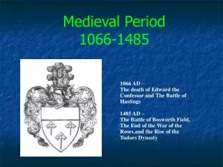 Medieval Period 1066-1485