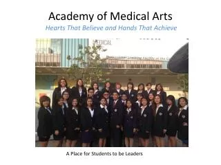 Academy of Medical Arts Hearts That Believe and Hands That Achieve