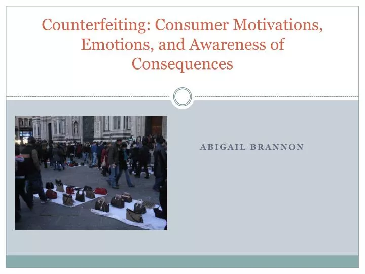 counterfeiting consumer motivations emotions and awareness of consequences