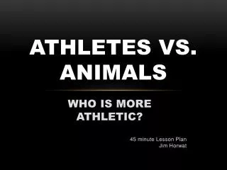 ATHLETES VS. ANIMALS