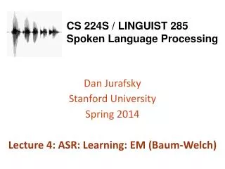 CS 224S / LINGUIST 285 Spoken Language Processing