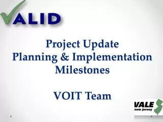 Project Update Planning &amp; Implementation Milestones VOIT Team