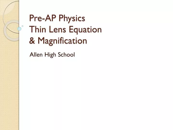 pre ap physics thin lens equation magnification