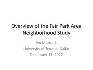 Overview of the Fair Park Area Neighborhood Study