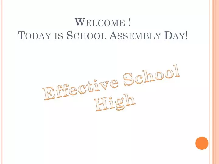 welcome today is school assembly day