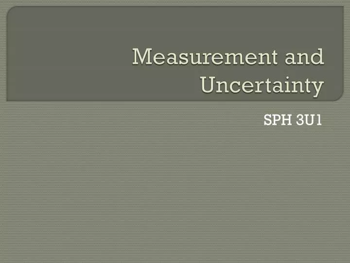 measurement and uncertainty