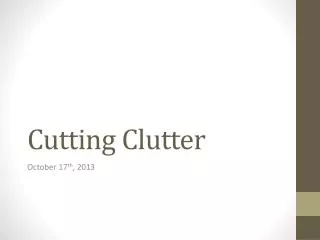 Cutting Clutter