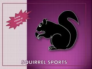 Squirrel sports