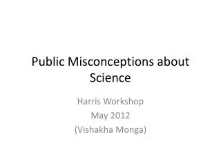 Public Misconceptions about Science
