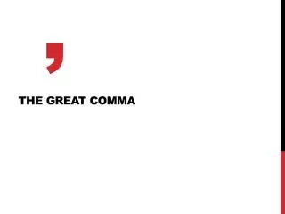 The Great Comma