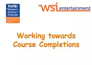 Working towards Course Completions