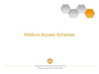 Medium Access Schemes
