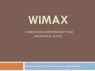 WiMAX Worldwide Interoperability for Microwave Access