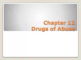 Chapter 12 Drugs of Abuse