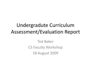 Undergradute Curriculum Assessment/Evaluation Report