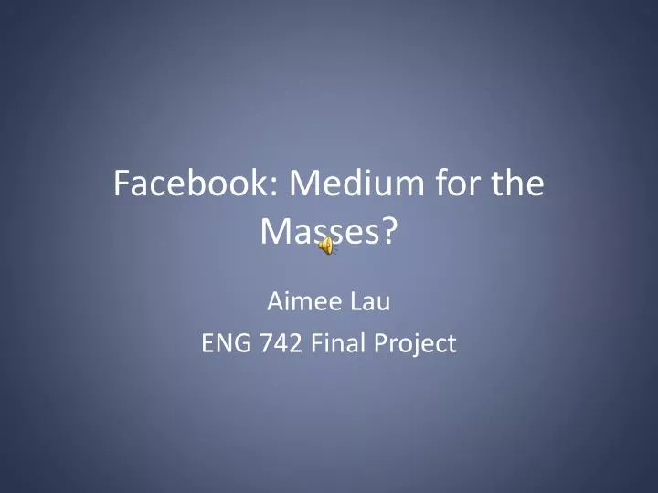 facebook medium for the masses