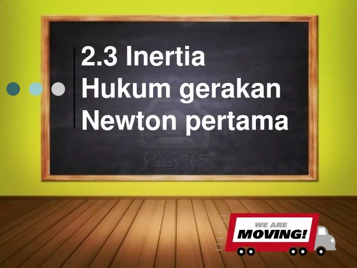 2 3 inertia hukum gerakan newton pertama