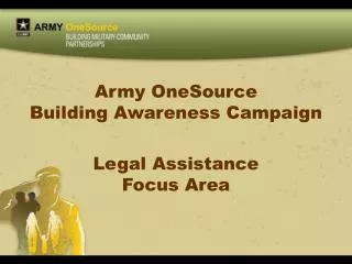 Army OneSource Building Awareness Campaign Legal Assistance Focus Area