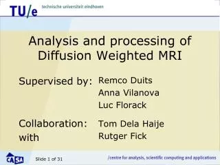 Analysis and processing of Diffusion Weighted MRI