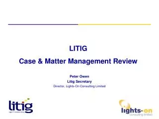 Peter Owen Litig Secretary Director, Lights-On Consulting Limited