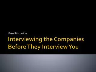 Interviewing the Companies Before They Interview You