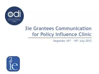 3ie Grantees Communication for Policy Influence Clinic
