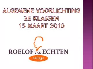 algemene voorlichting 2e klassen 15 maart 2010