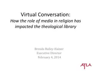 Virtual Conversation: How the role of media in religion has impacted the theological library