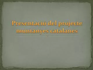 presentaci del projecte muntanyes catalanes