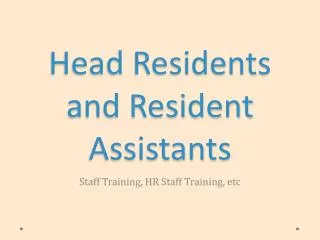 Head Residents and Resident Assistants