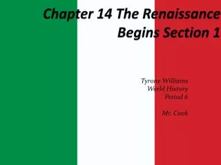 Chapter 14 The Renaissance Begins Section 1