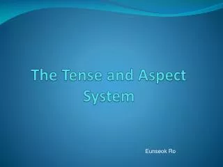 the tense and aspect system