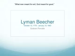 Lyman Beecher October 12, 1775 - January 10, 1863