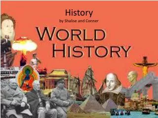 History by Shalise and Conner