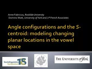 Angle configurations and the S -centroid: modeling changing planar locations in the vowel space