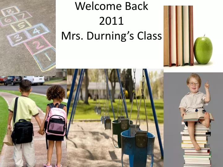 welcome back 2011 mrs durning s class