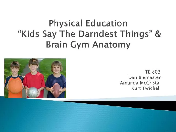 physical education kids say the darndest things brain gym anatomy