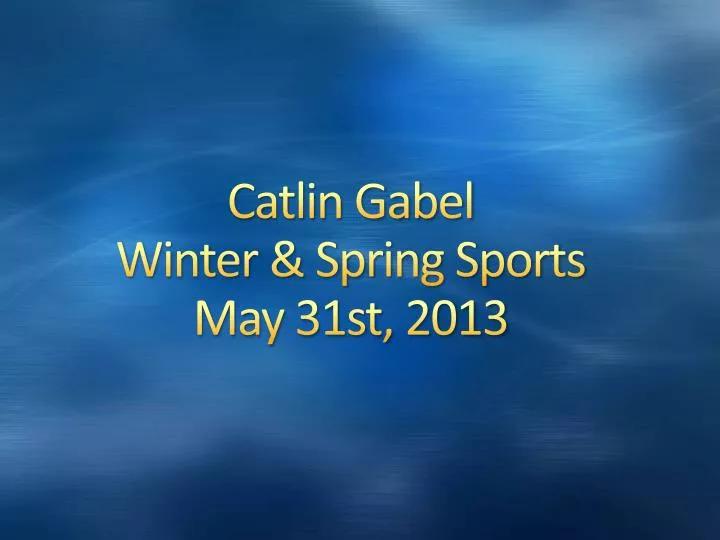 catlin gabel winter spring sports may 31st 2013
