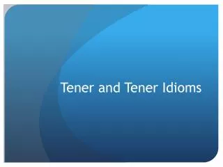 tener and tener idioms