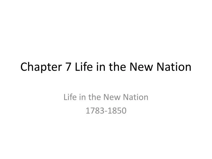 chapter 7 life in the new nation