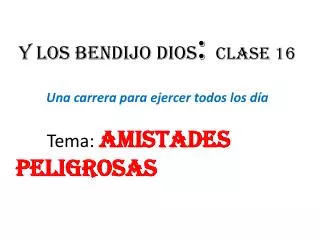 y los bendijo dios clase 16