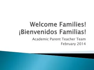 Welcome Families! ¡ Bienvenidos Familias !