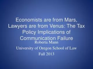 Roberta Mann University of Oregon School of Law Fall 2013