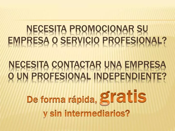 necesita promocionar su empresa o servicio profesional