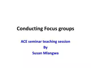 Conducting Focus groups